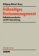 Frhzeitiges Kostenmanagement: Kalkulationsmethoden Und DV-Untersttzung