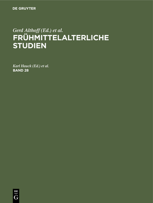Fr?hmittelalterliche Studien. Band 28 - Hauck, Karl (Editor), and Keller, Hagen (Editor), and Wollasch, Joachim (Editor)
