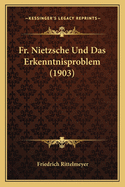 Fr. Nietzsche Und Das Erkenntnisproblem (1903)