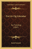 Fra LIV Og Literatur: Syv Foredrag (1887)