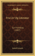 Fra LIV Og Literatur: Syv Foredrag (1887)