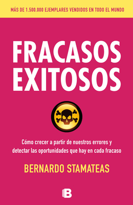 Fracasos Exitosos: Cmo Crecer a Partir de Nuestros Errores Y Detectar Las Oportunidades, Qu Hay En Cada Fracaso / Successful Failures - Stamateas, Bernardo