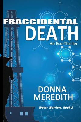 Fraccidental Death: An Eco-Thriller - Meredith, Donna