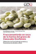 Fraccionamiento En Seco de La Harina del Grano de Canavalia Ensiformis