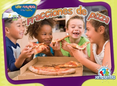 Fracciones de Pizza: Fraction Pizza - Feldman, Dr., and Karapetkova, Holly, Dr.