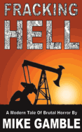 Fracking Hell: A Modern Tale of Brutal Horror