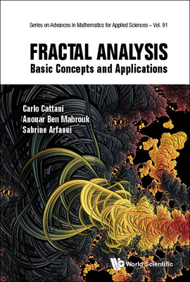Fractal Analysis: Basic Concepts And Applications - Cattani, Carlo, and Mabrouk, Anouar Ben, and Arfaoui, Sabrine