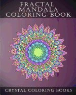 Fractal Mandala Coloring Book: 30 Fractal Mandala Coloring Pages. Intricate Stress Relief Adult Coloring Design Book..