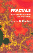 Fractals: Non-Integral Dimensions and Applications