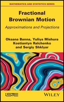 Fractional Brownian Motion: Approximations and Projections - Banna, Oksana, and Mishura, Yuliya, and Ralchenko, Kostiantyn