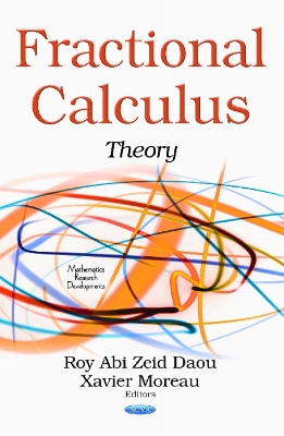 Fractional Calculus: Theory - Daou, Roy Abi Zeid (Editor), and Moreau, Xavier (Editor)