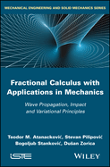 Fractional Calculus with Applications in Mechanics: Wave Propagation, Impact and Variational Principles