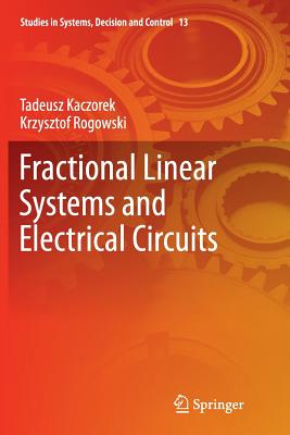 Fractional Linear Systems and Electrical Circuits - Kaczorek, Tadeusz, and Rogowski, Krzysztof