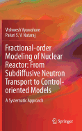 Fractional-Order Modeling of Nuclear Reactor: From Subdiffusive Neutron Transport to Control-Oriented Models: A Systematic Approach