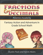 Fractions & Decimals: Fantasy Action and Adventure in Grade School Math