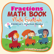 Fractions Math Book: Math Essentials: Children's Fraction Books