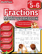 Fractions Math Workbook 5th and 6th Grade: Fractions Workbook Grade 5-6, Operations with Fractions, Simplify Fractions, Mixed Numbers, Word Problems