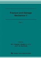 Fracture and Damage Mechanics V: Proceedings of the International Conference on Fracture and Damage Mechanics V, 13-15 September 2006, Harbin, China