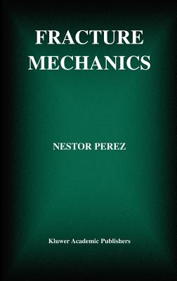 Fracture Mechanics - Perez, Nestor