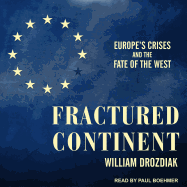 Fractured Continent: Europe's Crises and the Fate of the West