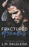 Fractured Dreams: A Fractured Rock Star Romance