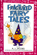 Fractured Fairy Tales - Jacobs, A J