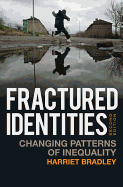 Fractured Identities: Changing Patterns of Inequality