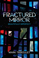 Fractured Mirror: Beautifully Imperfect