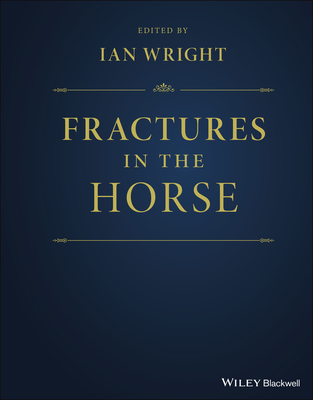 Fractures in the Horse - Wright, Ian (Editor)