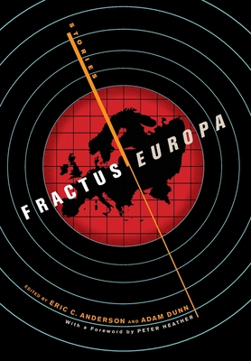 Fractus Europa: Stories - Heather, Peter, and Sapenko, Daria, and Anderson, Eric C (Afterword by)