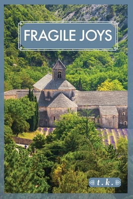 Fragile Joys: and Luminous Secrets. - K, T