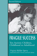 Fragile Success: Ten Autistic Children, Childhood to Adulthood Second Edition