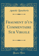 Fragment d'Un Commentaire Sur Virgile (Classic Reprint)