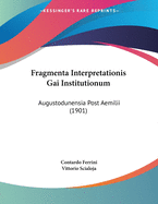 Fragmenta Interpretationis Gai Institutionum: Augustodunensia Post Aemilii (1901)