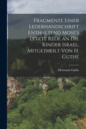 Fragmente einer Lederhandschrift enthaltend Mose's letzte Rede an die Kinder Israel, Mitgetheilt von H. Guthe