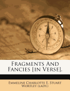 Fragments and Fancies [In Verse].