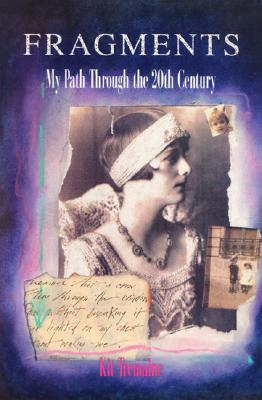 Fragments: My Path Through the 20th Century - Tremaine, Kit