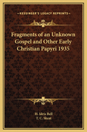 Fragments of an Unknown Gospel and Other Early Christian Papyri 1935