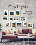 Frameables: City Lights: 21 Prints for a Picture-Perfect Home