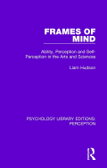 Frames of Mind: Ability, Perception and Self-Perception in the Arts and Sciences