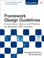 Framework Design Guidelines: Conventions, Idioms, and Patterns for Reusable .NET Libraries