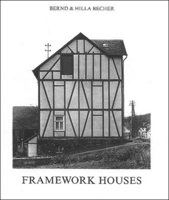 Framework Houses - Becher, Bernd, and Becher, Hilla