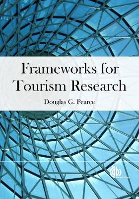 Frameworks for Tourism Research - Pearce, Douglas G