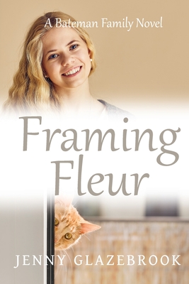 Framing Fleur - Glazebrook, Jenny