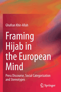 Framing Hijab in the European Mind: Press Discourse, Social Categorization and Stereotypes