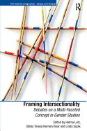 Framing Intersectionality: Debates on a Multi-Faceted Concept in Gender Studies