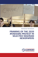 Framing of the 2020 #Endsars Protest in Selected Nigerian Newspapers