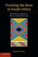 Framing the Race in South Africa: The Political Origins of Racial Census Elections