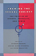 Framing the Sexual Subject - Parker, Richard (Editor), and Barbosa, Regina Maria (Editor), and Aggleton, Peter (Editor)