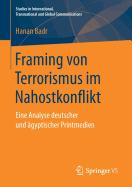 Framing Von Terrorismus Im Nahostkonflikt: Eine Analyse Deutscher Und Agyptischer Printmedien